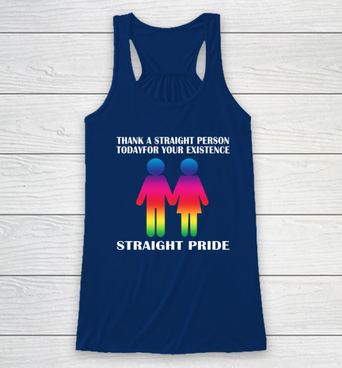 Thank A Straight Person Today For Your Existence Straight Pride Racerback Tank 4