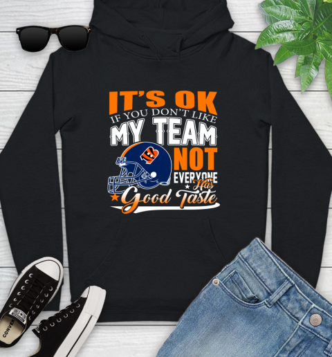 Cincinnati Bengals NFL Football You Don't Like My Team Not Everyone Has Good Taste Youth Hoodie