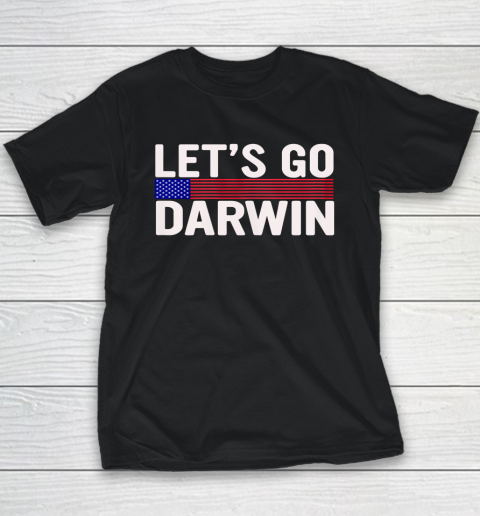Lets Go Darwin Funny Sarcastic America Youth T-Shirt