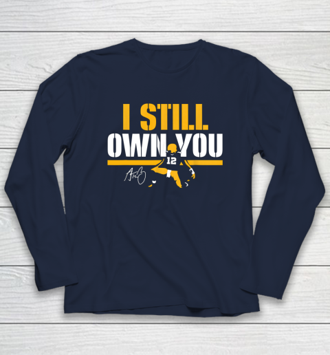 I Still Own You Shirt 12 Great American Motivational Football Fans Long Sleeve T-Shirt 2