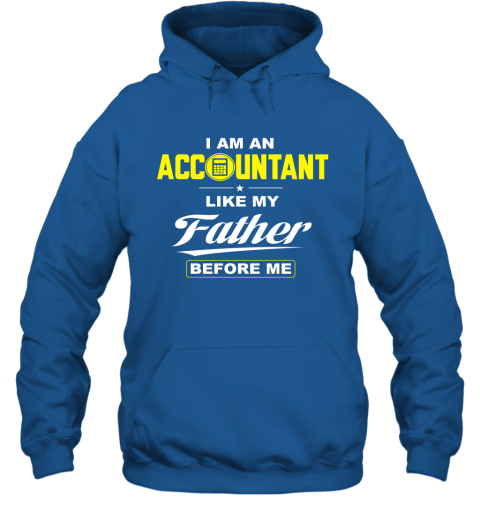 I Am An Accountant Like My Father Before Me Hoodie