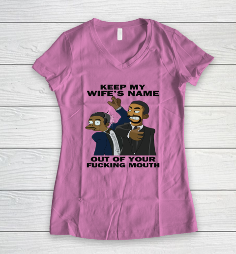 Keep My Wife's Name Out Your Fucking Mouth Will Smith Slaps Chris Rock Women's V-Neck T-Shirt 6
