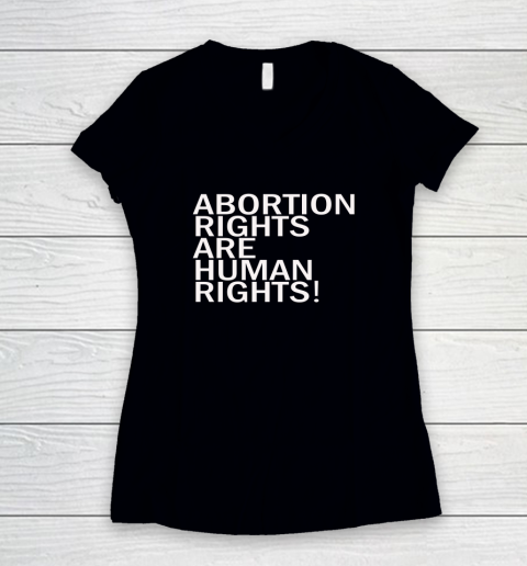 Abortion Rights Are Human Rights Women's V-Neck T-Shirt