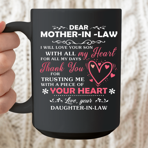 Dear Mother In Law I Will Love Your Son With All My Heart Ceramic Mug 15oz