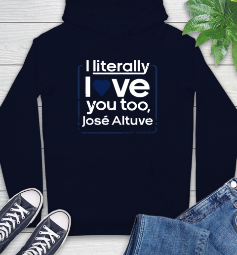 I literally love Jose Altuve Shirt Hoodie 3
