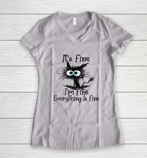 It's Fine I'm Fine Everything Is Fine Tee Cat Lovers Women's V-Neck T-Shirt