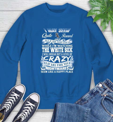 Chicago White MLB Baseball Don't Mess With Me While I'm Watching My Team Sox Sweatshirt 9