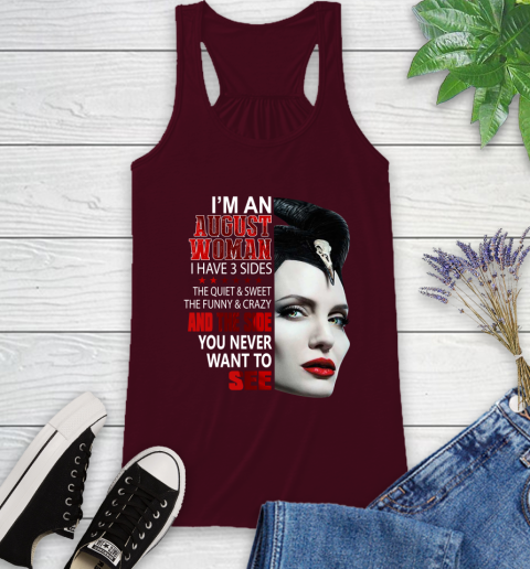 Maleficent I'm an august woman i have 3 side shirt Racerback Tank 2