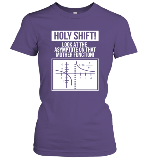 Holy Shift Look At Asymptote On That Mother Function Math Teacher Women Tee