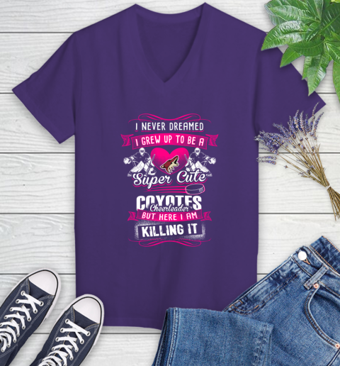 Arizona Coyotes NHL Hockey I Never Dreamed I Grew Up To Be A Super Cute Cheerleader Women's V-Neck T-Shirt 3