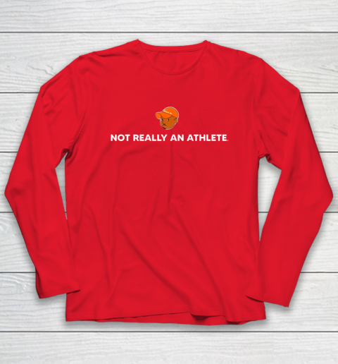 Not Really An Athlete Long Sleeve T-Shirt 14