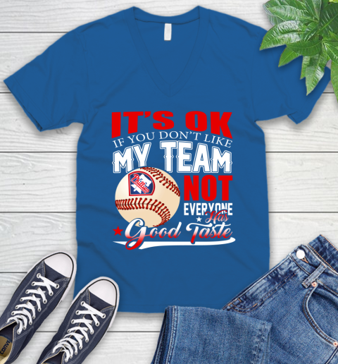 Philadelphia Phillies MLB Baseball You Don't Like My Team Not Everyone Has Good Taste V-Neck T-Shirt 5