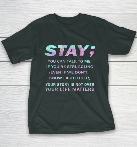 Your Life Matters Shirt Suicide Prevention Awareness Shirt Stay Youth T-Shirt 4
