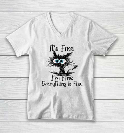 It's Fine I'm Fine Everything Is Fine Tee Cat Lovers V-Neck T-Shirt
