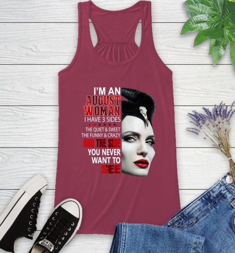 Maleficent I'm an august woman i have 3 side shirt Racerback Tank 7