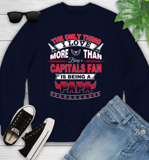 NHL The Only Thing I Love More Than Being A Washington Capitals Fan Is Being A Papa Hockey Youth Sweatshirt 2
