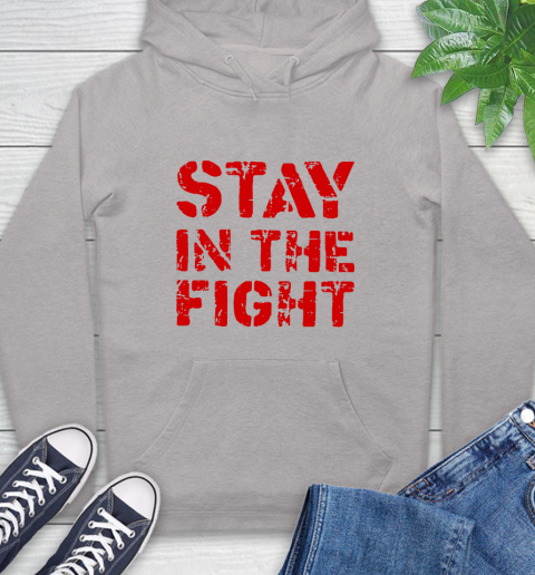 Stay In The Fight T Shirt Nationals Hoodie 12