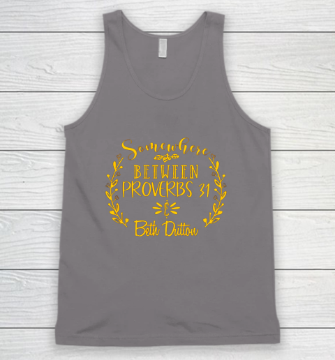 Somewhere Between Proverbs 31 Beth Dutton Tank Top 5