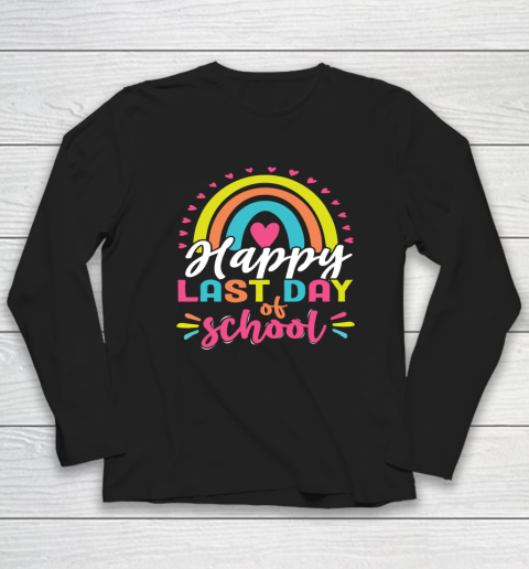 Happy Last Day of School Teacher Student Graduation Long Sleeve T-Shirt