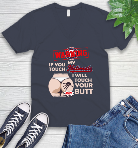 Washington Nationals MLB Baseball Warning If You Touch My Team I Will Touch My Butt V-Neck T-Shirt 8