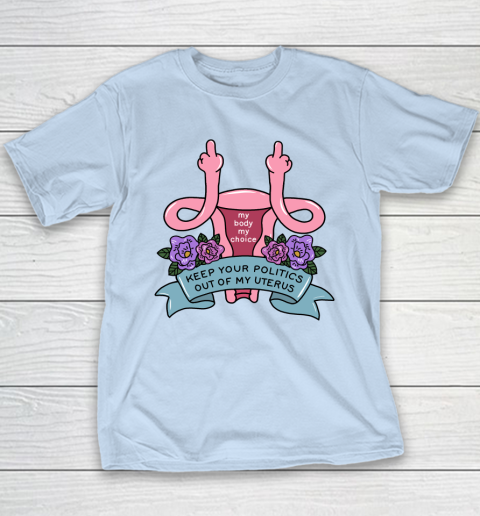 Middle Finger Uterus  Keep Your Politics Out Of My Uterus Youth T-Shirt 5