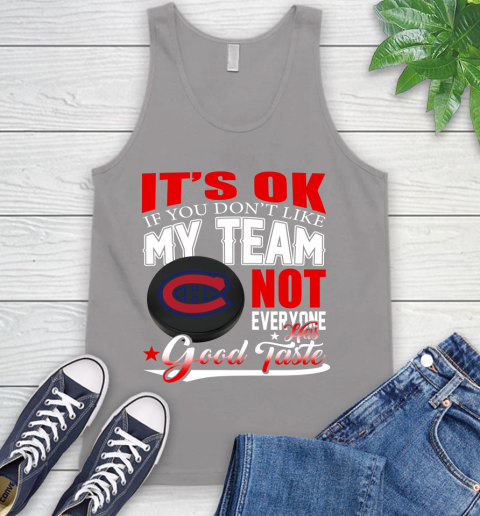 Montreal Canadiens NHL Hockey You Don't Like My Team Not Everyone Has Good Taste Tank Top 3