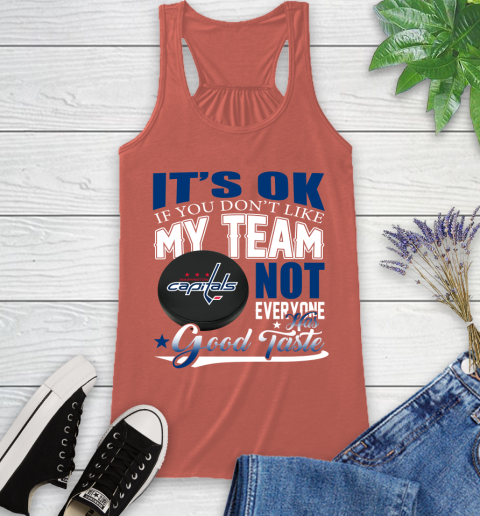 Washington Capitals NHL Hockey You Don't Like My Team Not Everyone Has Good Taste Racerback Tank 3