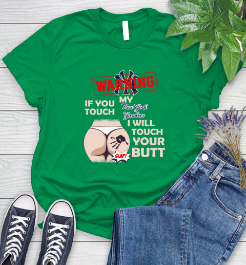 New York Yankees MLB Baseball Warning If You Touch My Team I Will Touch My Butt Women's T-Shirt 10 New York Yankees MLB Baseball Warning If You Touch My Team I Will Touch My Butt Women's T-Shirt - Image 10