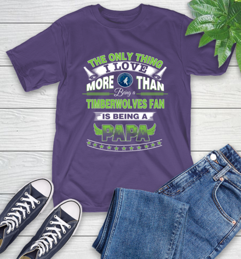 NBA The Only Thing I Love More Than Being A Minnesota Timberwolves Fan Is Being A Papa Basketball T-Shirt 5