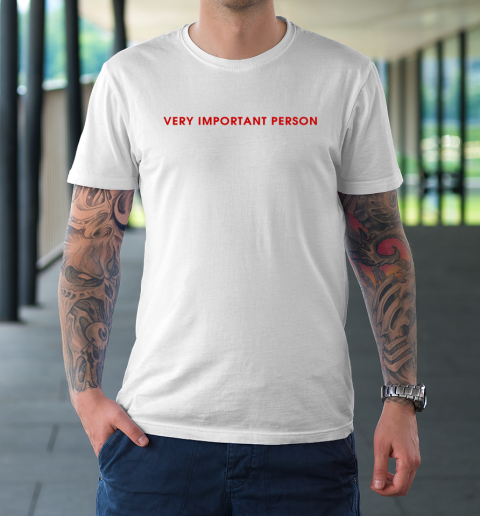 Very Important Person T-Shirt