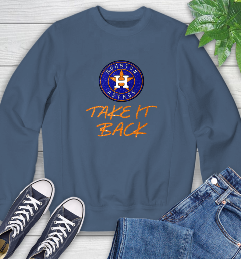 Astros Take It Back Sweatshirt 7