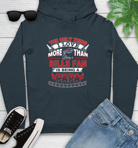 NFL The Only Thing I Love More Than Being A Buffalo Bills Fan Is Being A Papa Football Youth Hoodie 10