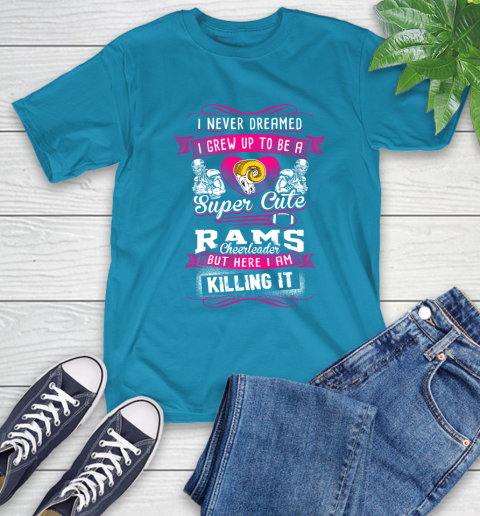Los Angeles Rams NFL Football I Never Dreamed I Grew Up To Be A Super Cute Cheerleader T-Shirt 9
