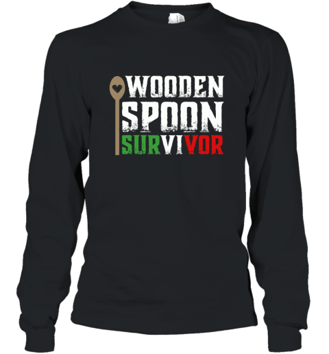 Funny Italian Shirts  Wooden Spoon Survivor teeshirt Long Sleeve
