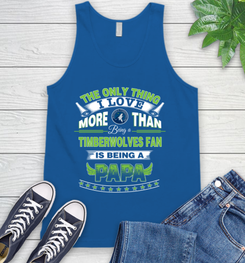 NBA The Only Thing I Love More Than Being A Minnesota Timberwolves Fan Is Being A Papa Basketball Tank Top 4