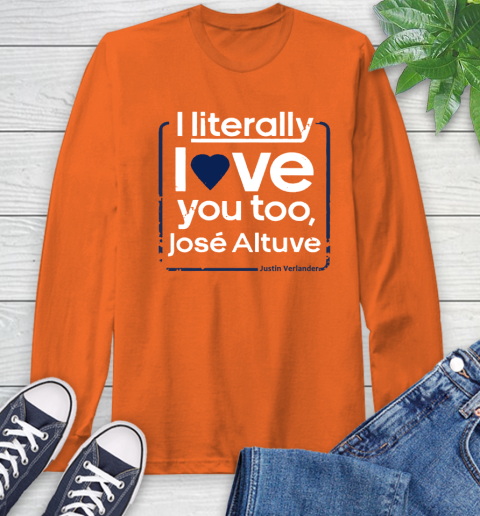 I literally love Jose Altuve Shirt Long Sleeve T-Shirt 4