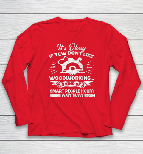 Funny Woodworking Shirt Woodworker Hobby Long Sleeve T-Shirt 7