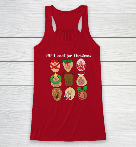 All I Want For Christmas Is Pussy Ugly Christmas Funny Naughty Santa Racerback Tank 3