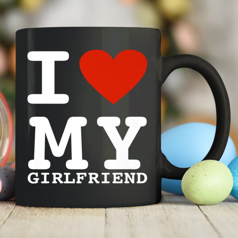 I Love My Girlfriend Shirt I Heart My Girlfriend Ceramic Mug 11oz