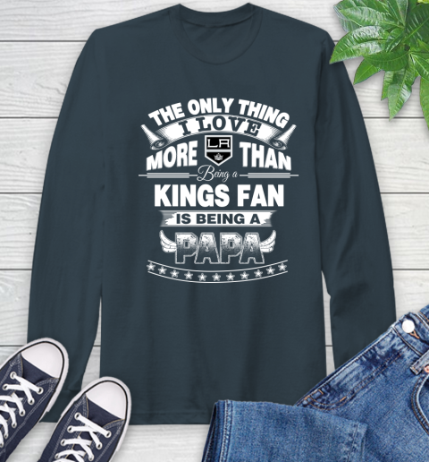 NHL The Only Thing I Love More Than Being A Los Angeles Kings Fan Is Being A Papa Hockey Long Sleeve T-Shirt 9