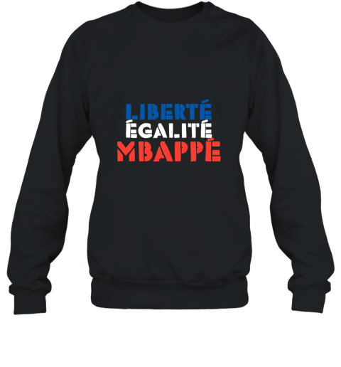 Liberte Egalite Mbappe Shirt French Sweatshirt