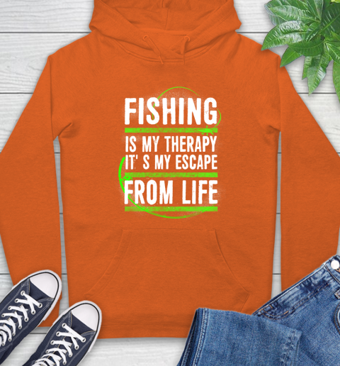 Fishing Is My Therapy It's My Escape From Life Hoodie 4
