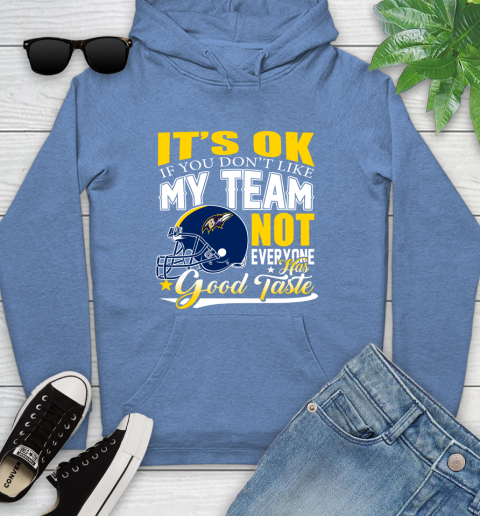 Baltimore Ravens NFL Football You Don't Like My Team Not Everyone Has Good Taste Youth Hoodie 13