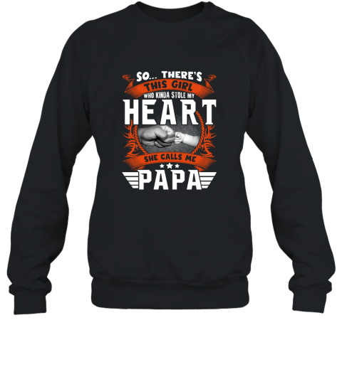 She Calls Me Papa Father Daughter Shirts Sweatshirt