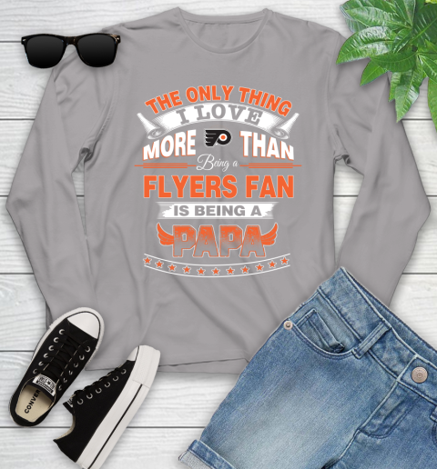 NHL The Only Thing I Love More Than Being A Philadelphia Flyers Fan Is Being A Papa Hockey Youth Long Sleeve 5