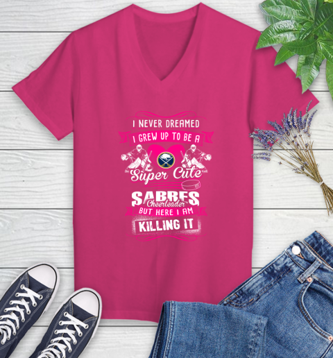 Buffalo Sabres NHL Hockey I Never Dreamed I Grew Up To Be A Super Cute Cheerleader Women's V-Neck T-Shirt 9