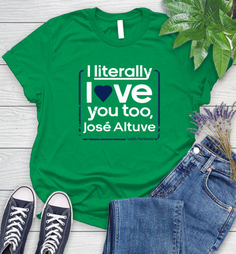 I literally love Jose Altuve Shirt Women's T-Shirt 9