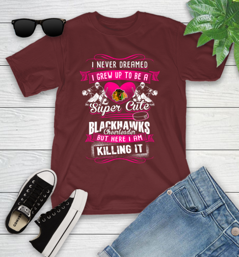 Chicago Blackhawks NHL Hockey I Never Dreamed I Grew Up To Be A Super Cute Cheerleader Youth T-Shirt 14
