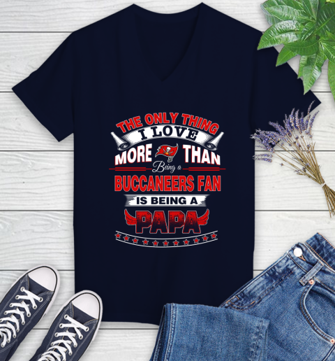 NFL The Only Thing I Love More Than Being A Tampa Bay Buccaneers Fan Is Being A Papa Football Women's V-Neck T-Shirt 2