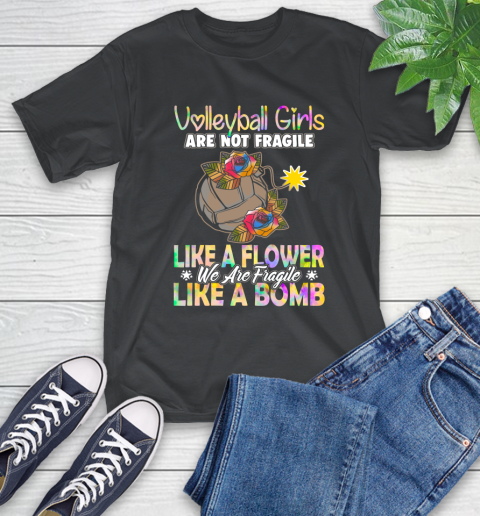 Volleyball Girls Are Not Fragile Like A Flower We Are Fragile Like A Bomb T-Shirt